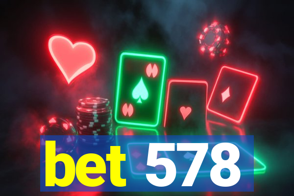 bet 578